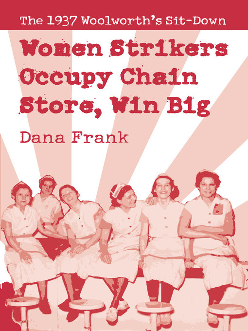 Title details for Women Strikers Occupy Chain Stores, Win Big by Dana Frank - Available